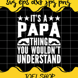 its a papa thing you wouldnt understand file svg png eps dxf cricu