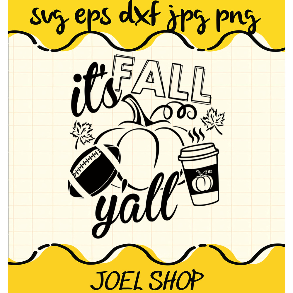 It's Fall Y'all Svg, Pumpkin Svg, Maple Leaf Svg, Autumn Svg, Thanksgi.jpg