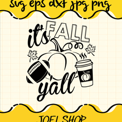 its fall yall svg, pumpkin svg, maple leaf svg, autumn svg, thanksgi