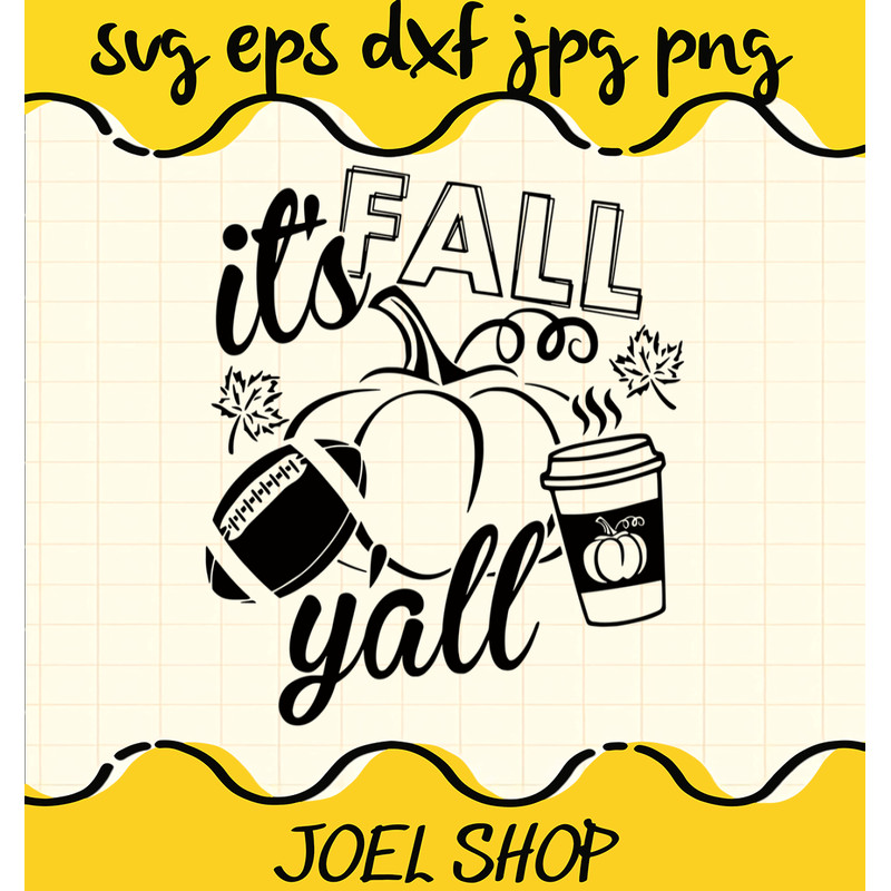 It's Fall Y'all Svg, Pumpkin Svg, Maple Leaf Svg, Autumn Svg, Thanksgi.jpg