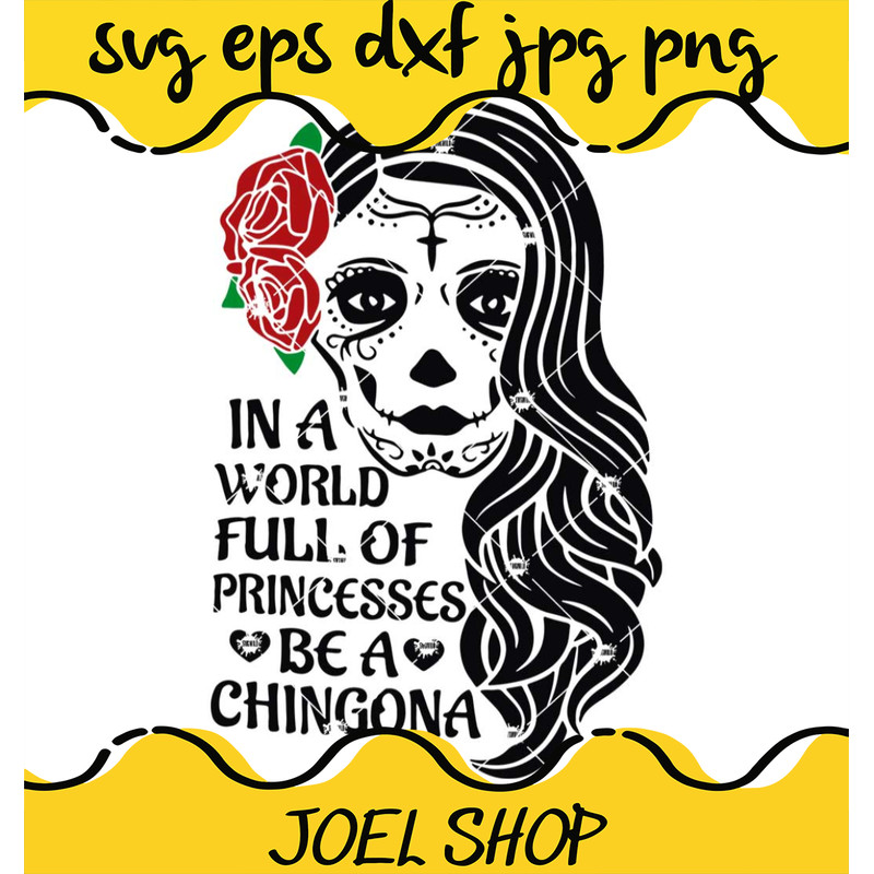 Latina Woman Svg, In A World Full Of Princesses Be A Chingona Svg.jpg