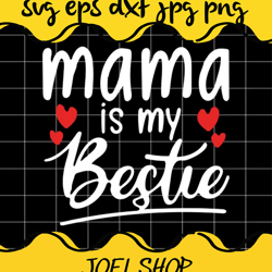 mama is my bestie cut file for cricut silhouette machine make craft ha