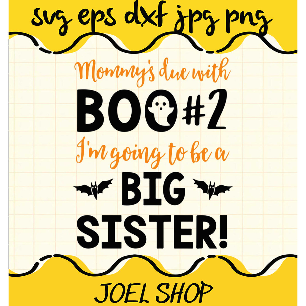 Mommys Due With Boo Im Going To Be A Big Sister File SVG Cricut cut .jpg