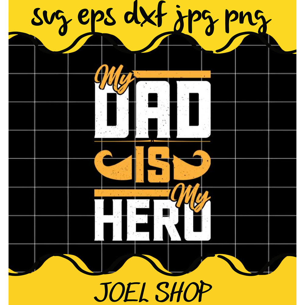 My Dad Is My Hero File SVG Cricut cut file, Silhouette cutting file,Pr.jpg