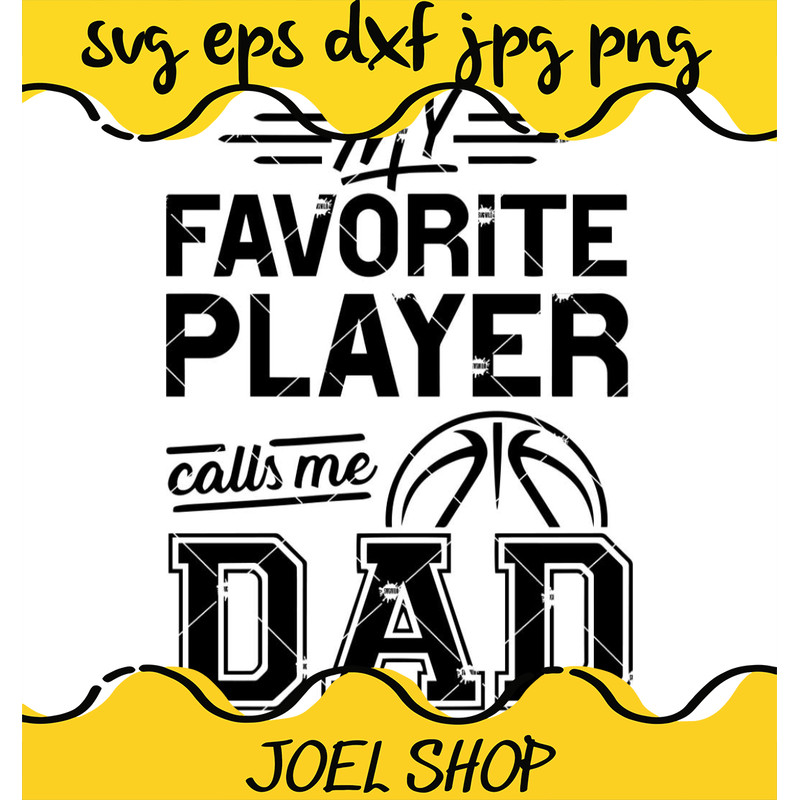 My Favorite Player Calls Me Dad SVG, Dad SVG, Dad Basketball SVG.jpg