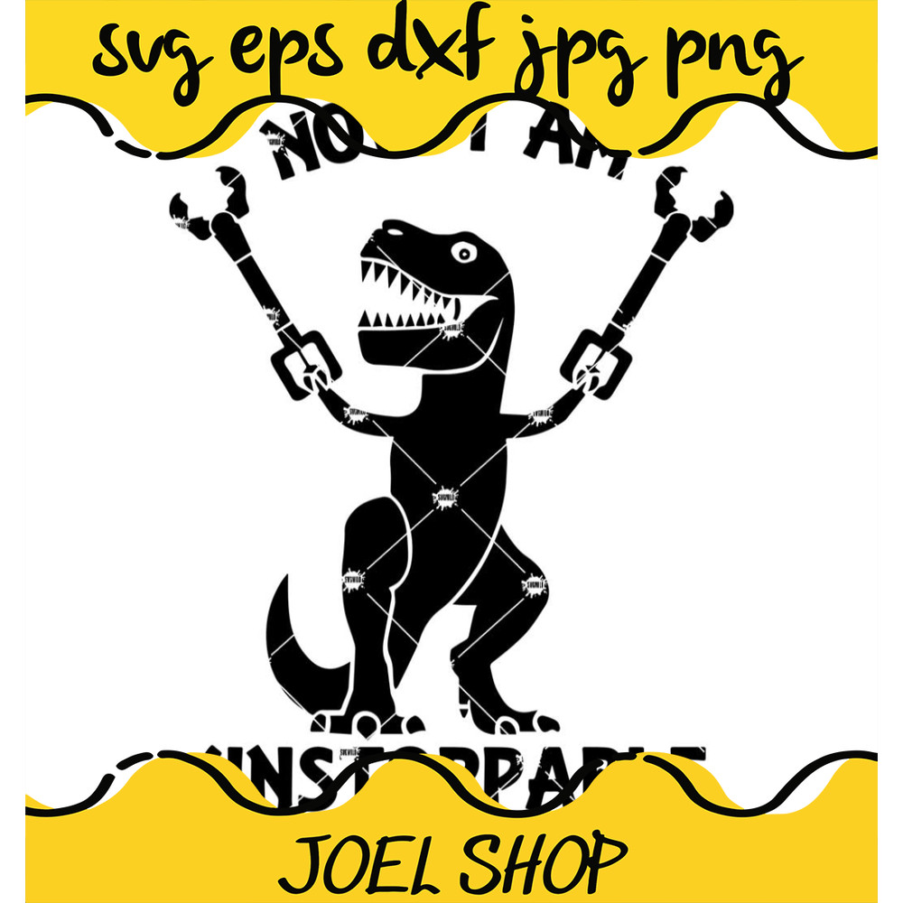Now I Am Unstoppable Funny T Rex Svg T Rex Svg.jpg