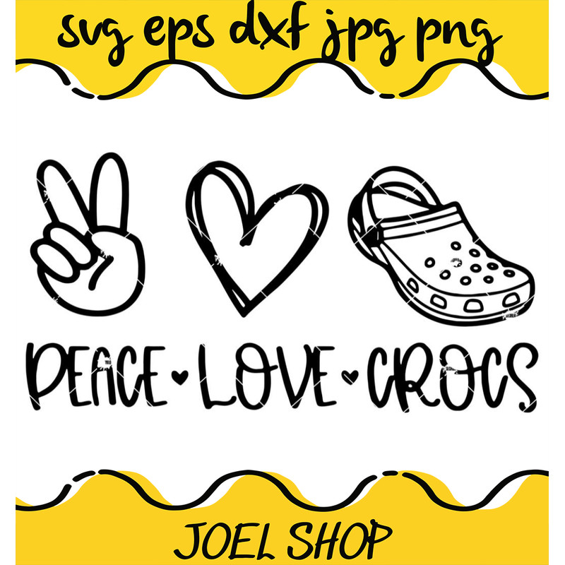Peace Love Crocs Svg Peace Love Svg Peace Love Saying Svg.jpg