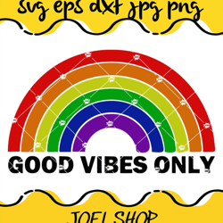 rainbow svg good vibes only svg