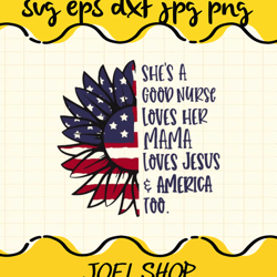 shes a good nurse loves er mama loves jesus america too cut file for