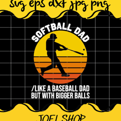softball dad like a baseball dad but with bigger balls cut file for cr