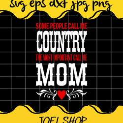 some people call me country the most important call me mom cut file fo