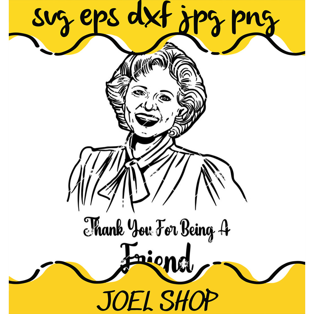 Thank You For Being A Friend Svg, Betty White Svg, The Golden Girls Sv.jpg