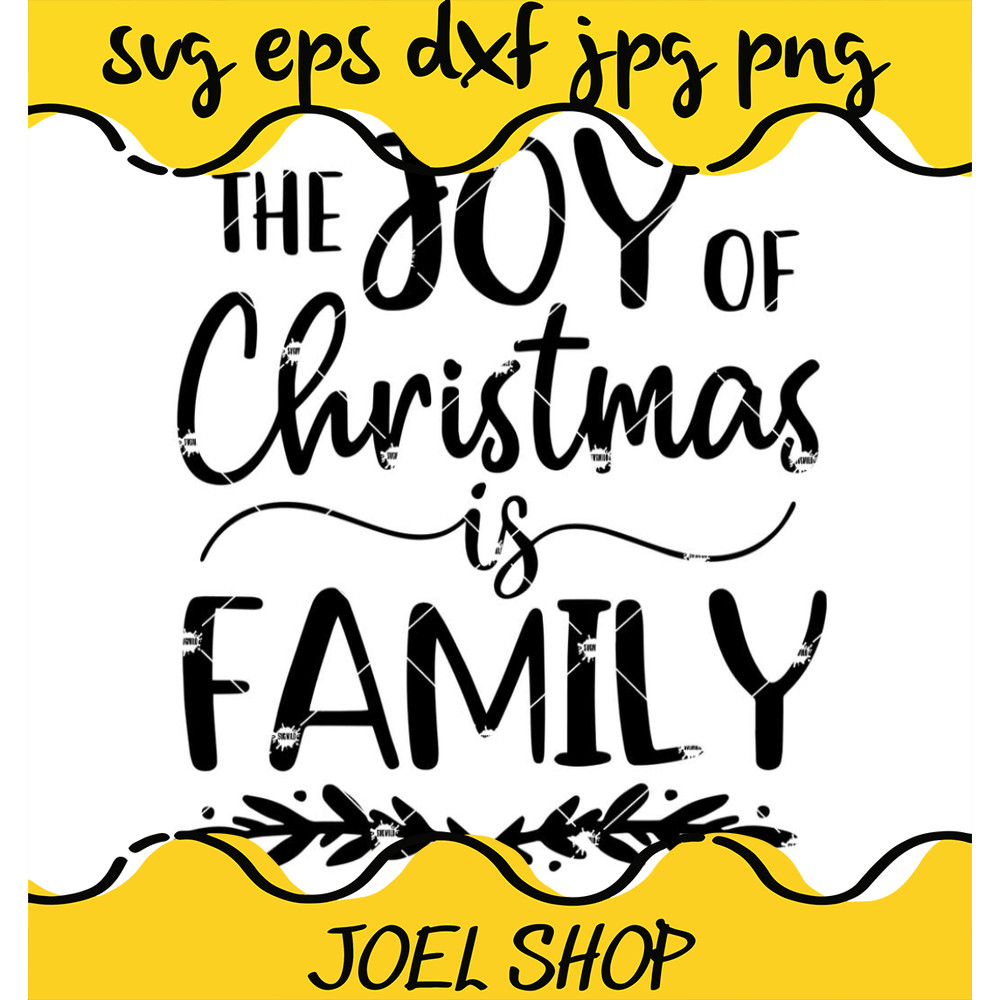 The Joy of Christmas is Family Svg, Family Svg, Home Svg, Xmas Svg.jpg