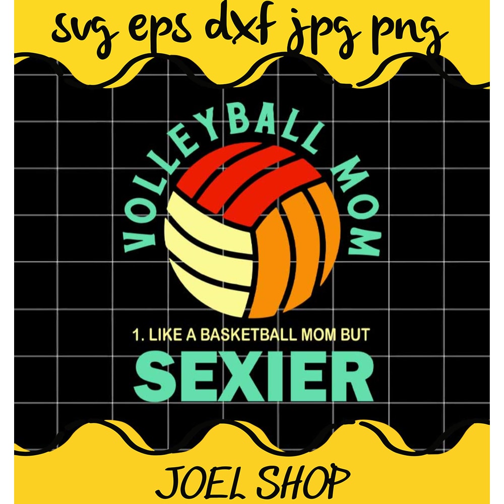 Volleyball Mom I Like A Basketball Mom But Sexier Vintage cut file for.jpg
