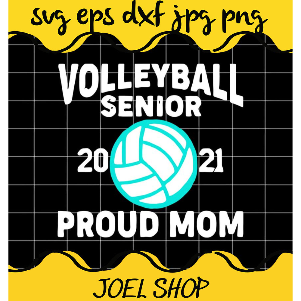 VolleyBall Senior 2021 Proud Mom cut file for cricut silhouette machin.jpg