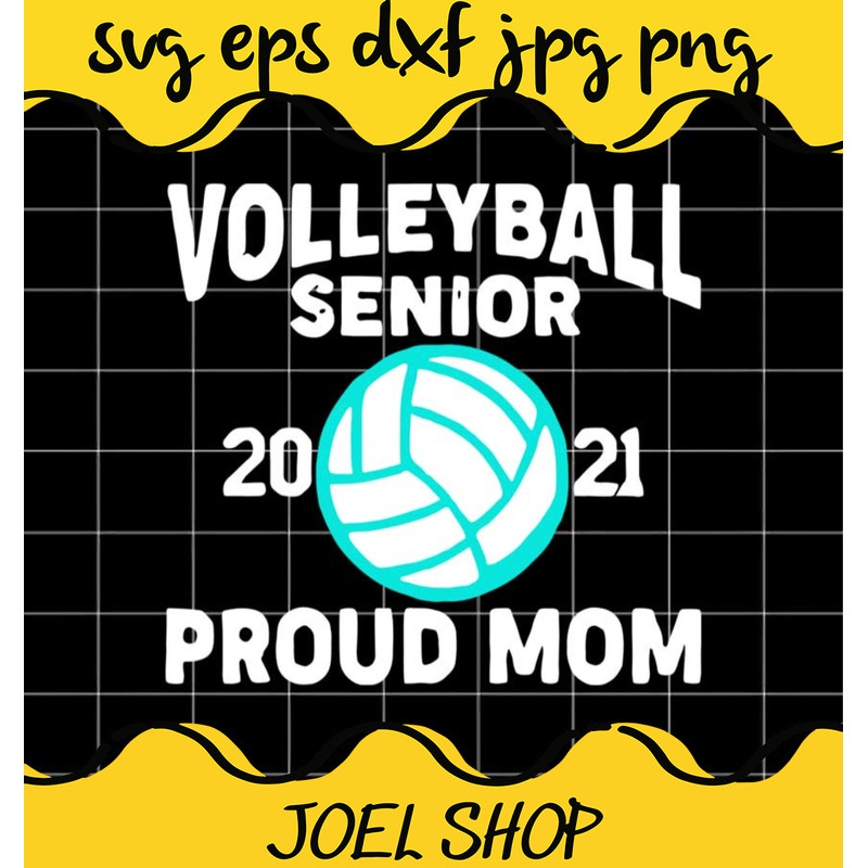 VolleyBall Senior 2021 Proud Mom cut file for cricut silhouette machin.jpg