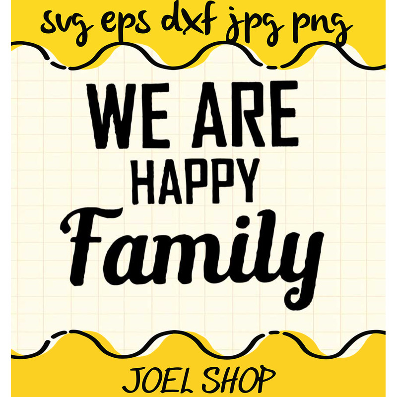 We Are Happy Family cut file for cricut silhouette machine make craft .jpg