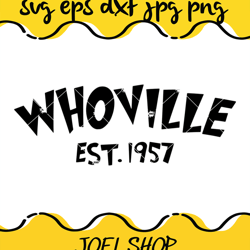 whoville est 1957 svg, whoville university svg, the grinch svg