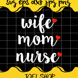wife mom nurse cut file for cricut silhouette machine make craft handm
