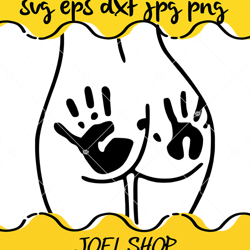 hands on butt svg, offensive svg, butt svg
