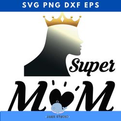 super mom love queen svg file