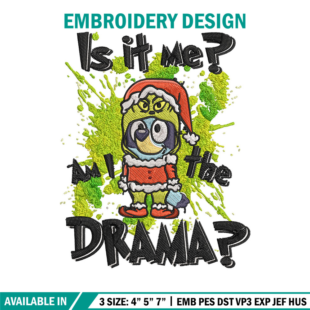 Am I the drama Embroidery Design, Bluey Embroidery, Embroidery File, Chrismas Embroidery, Anime shirt, Digital download.jpg