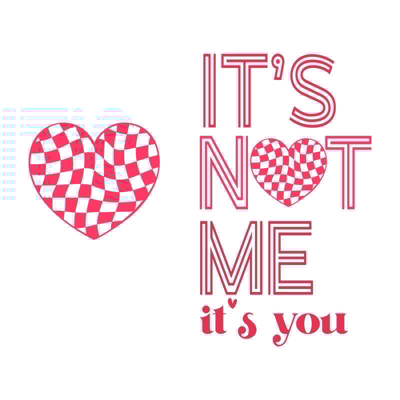 2612231056-its-not-me-its-you-valentines-day-svg-2612231056png.png