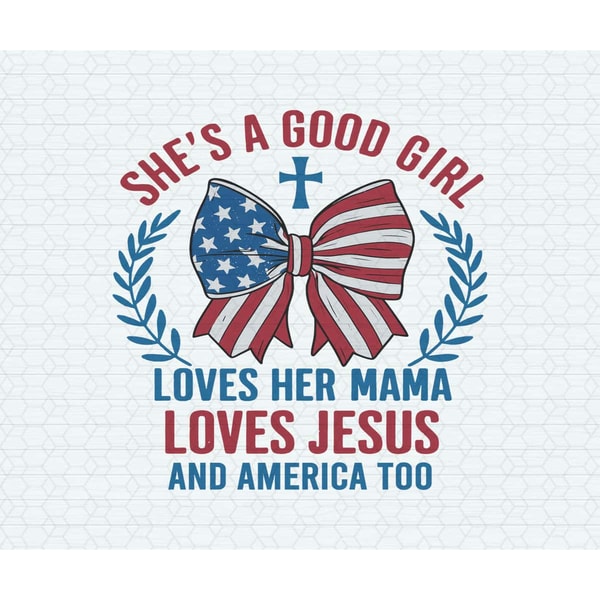 ChampionSVG-2805241006-shes-a-good-girl-loves-her-mama-independence-day-svg-2805241006png.jpg