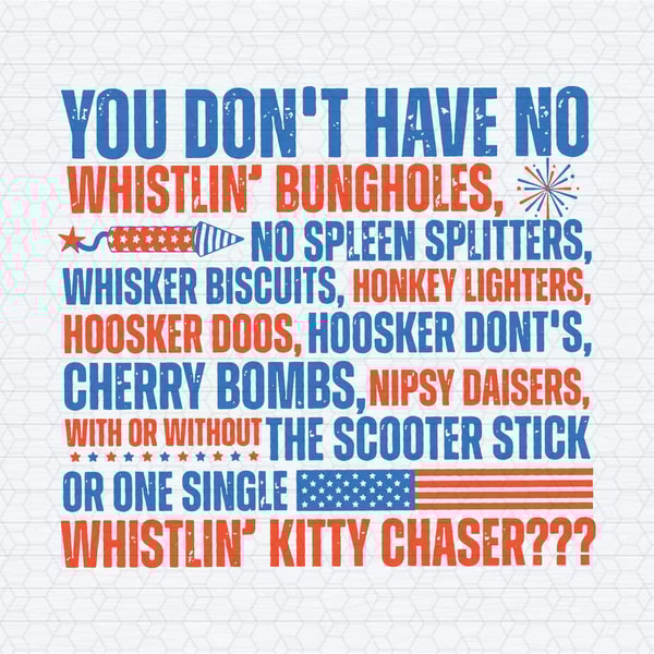You Don't Have No Whistlin Bungholes 4th Of July SVG.jpg