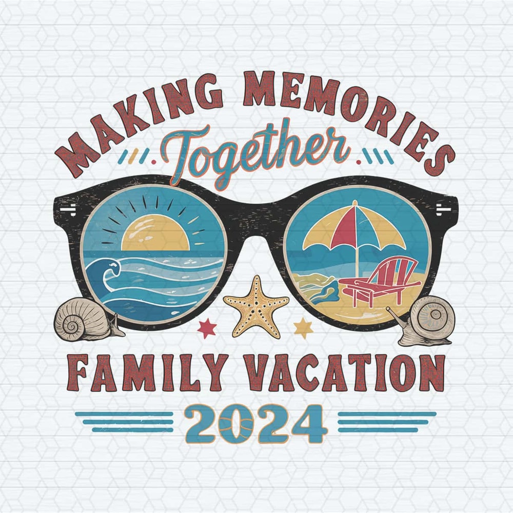 ChampionSVG-Making-Memories-Together-SVG-PNG,-Family-Vacation-2024-SVG.jpg