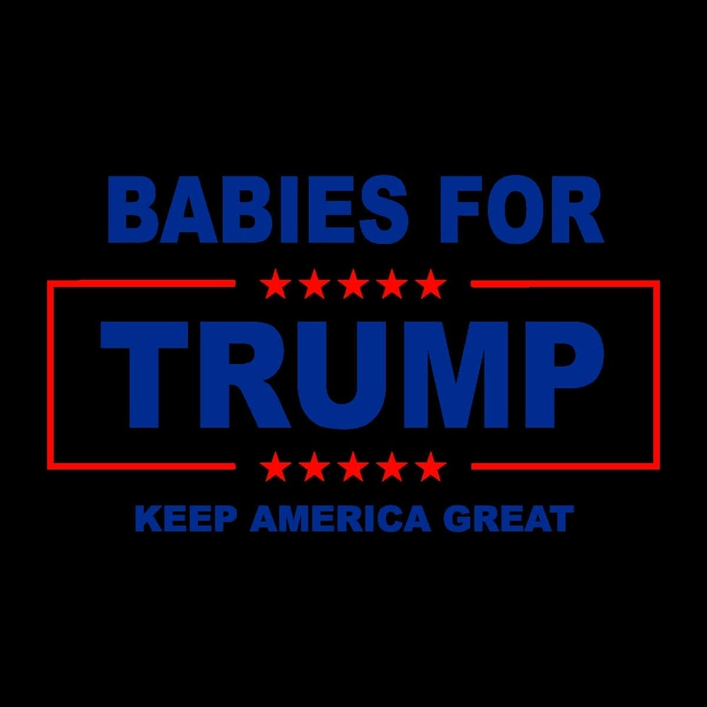 Babies For Trump Keep America Great SVG File Instant Download.jpg