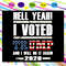 Hell Yeah I Voted Trump And I Will Do It Again 2020 Independence Day SVG.jpg