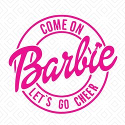 Come On Baby Lets Go Cheer, Babe, Birthday Girl Doll, SVG, PNG, Cut File, Iron on, Transfer, Sublimation Digital Instant