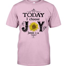 today choose joy classic tshirt-td02172024003