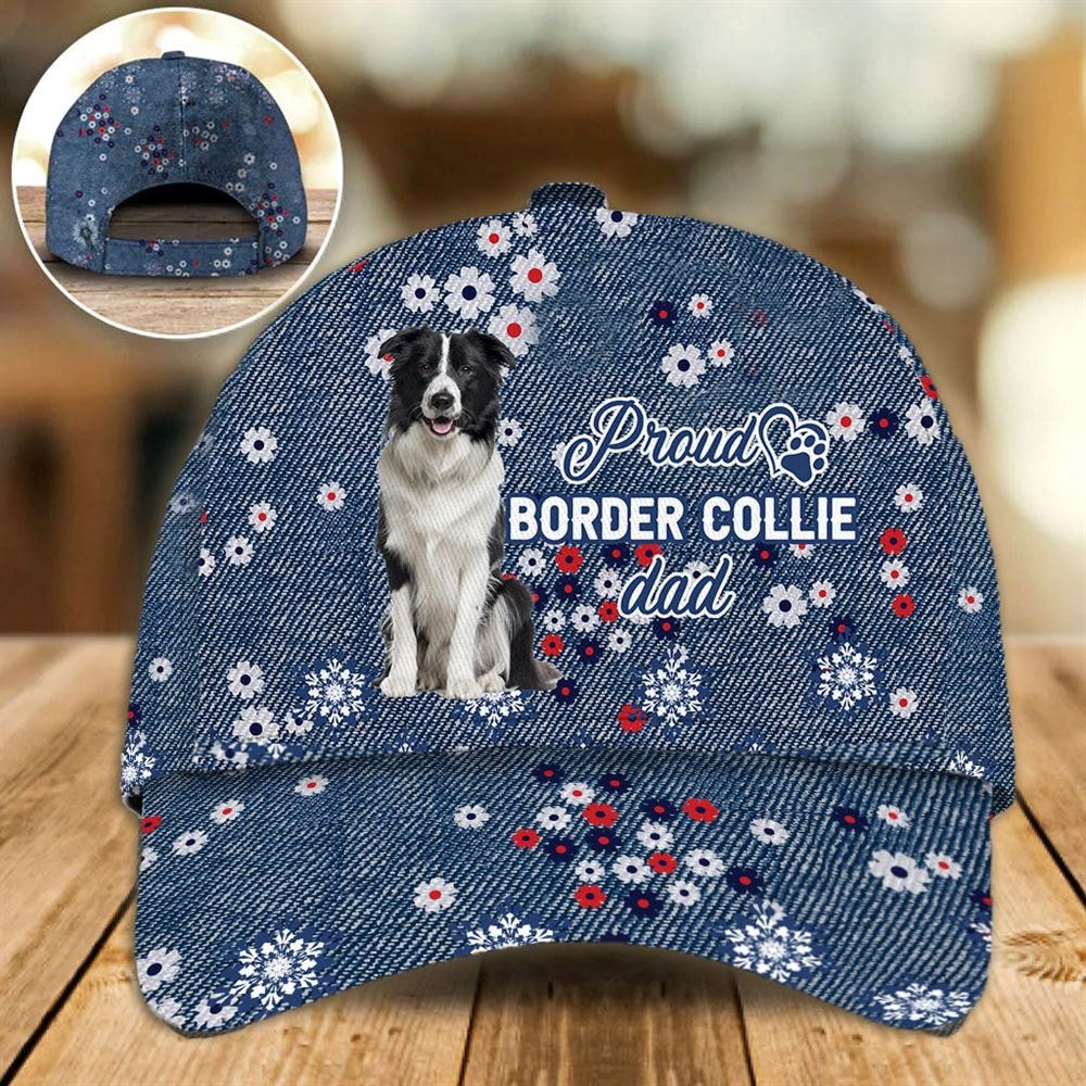Proud Border Collie Dad Caps - Caps For Dog Lovers - Gifts Dog Hats For Friends 1.jpg