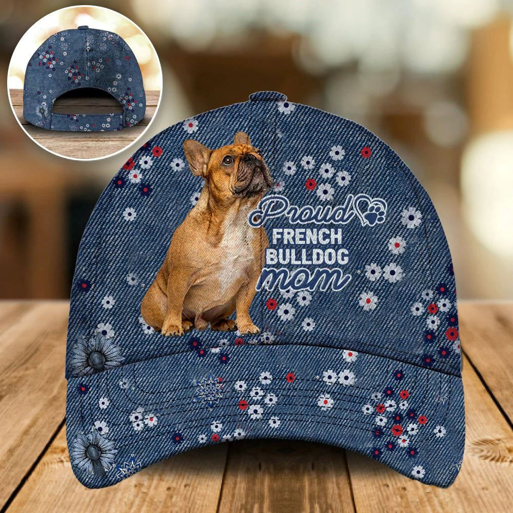 Proud French Bulldog Mom Caps - Hat For Going Out With Pets - Dog Hats Gifts For Relatives 1.jpg