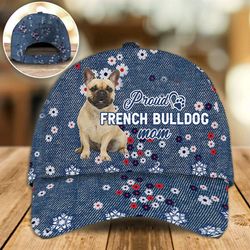 proud french bulldog mom caps, hats for walking with pets, classic baseball cap all over print