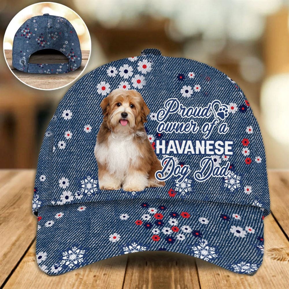 Proud Havanese Dad Caps - Caps For Dog Lovers - Gifts Dog Hats For Friends 1.jpg