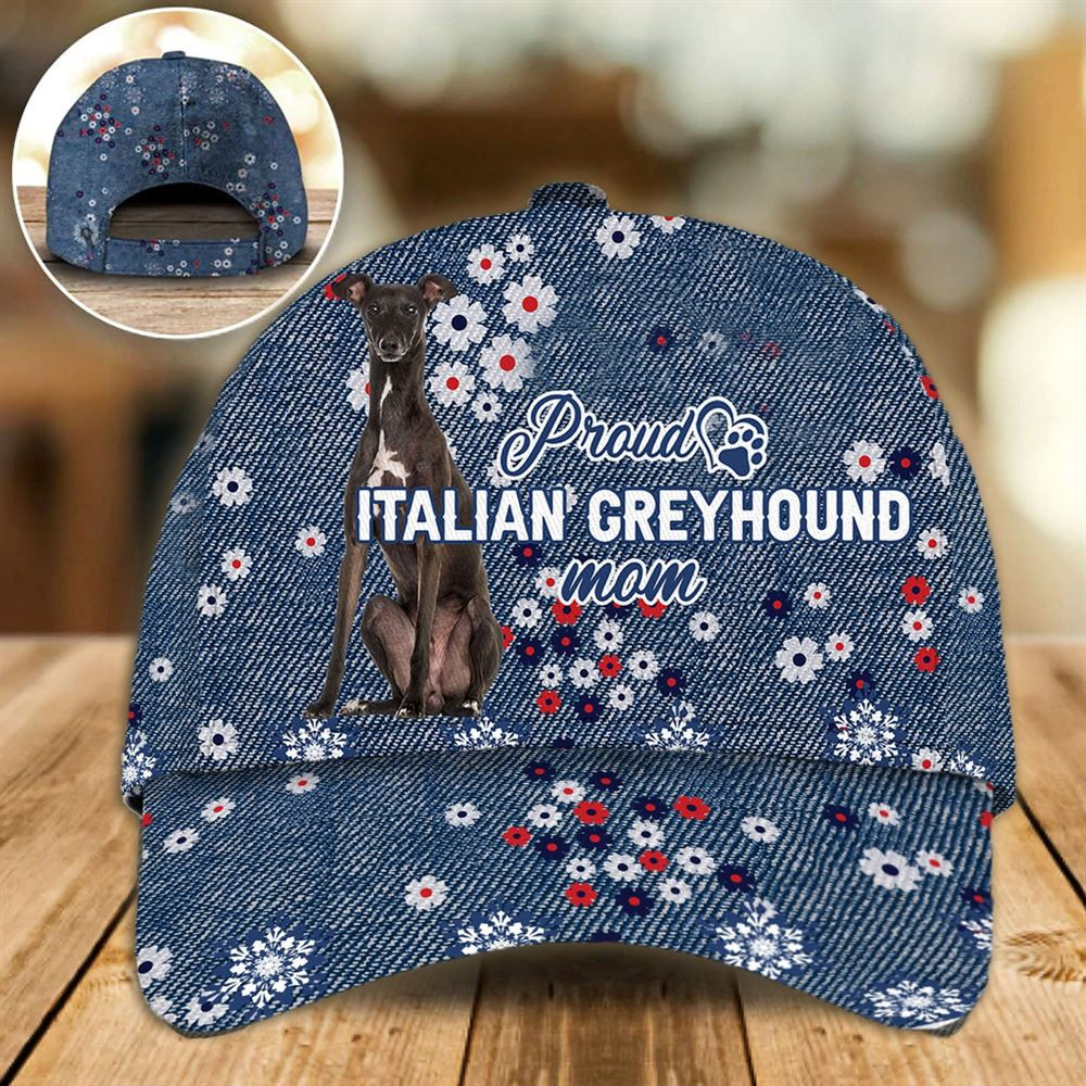 Proud Italian Greyhound Mom Caps - Hats For Walking With Pets - Dog Caps Gifts For Friends 1.jpg