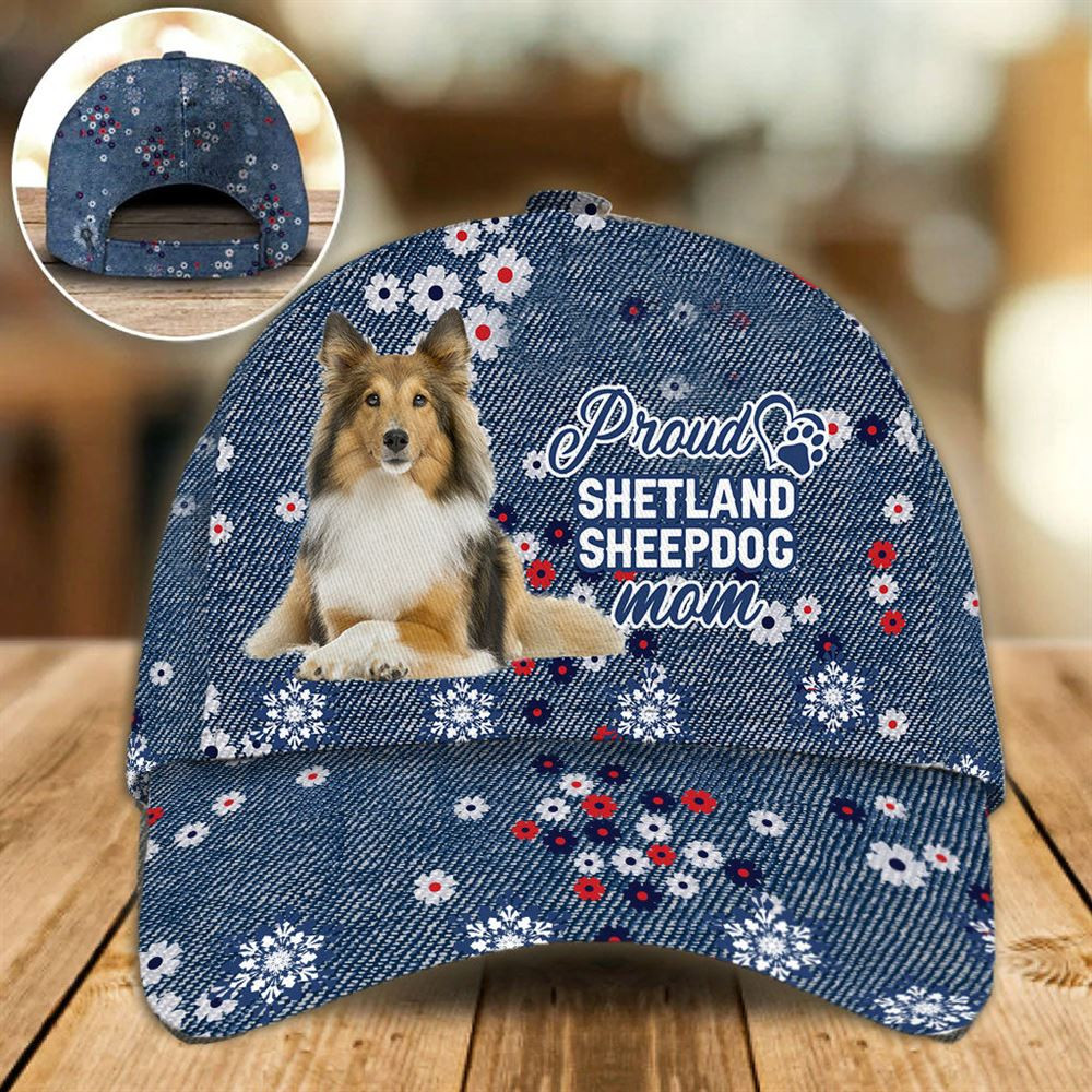 Proud Shetland Sheepdog Mom Caps - Hats For Walking With Pets - Dog Caps Gifts For Friends 1.jpg