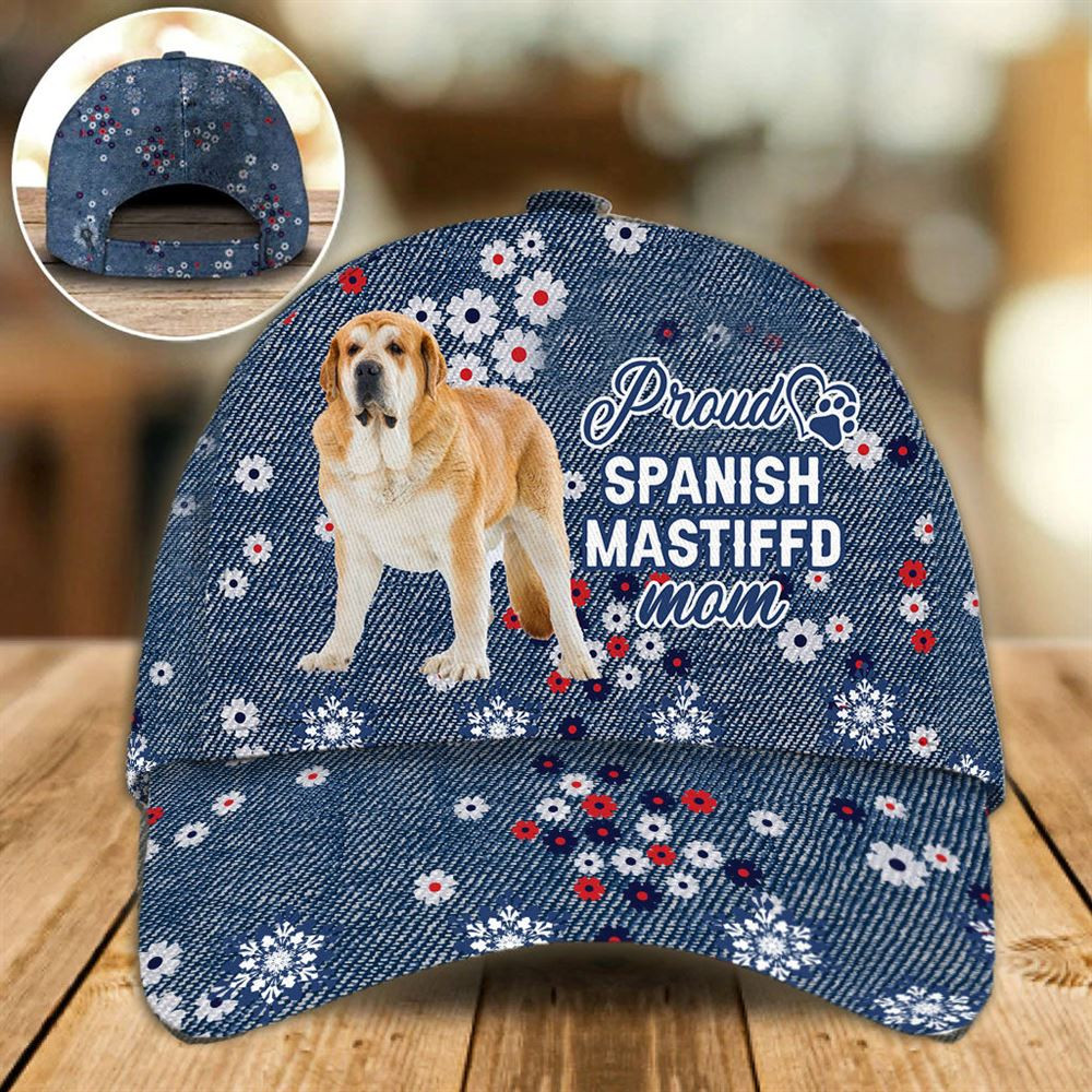Proud Spanish Mastiff Mom Caps - Hats For Walking With Pets - Dog Caps Gifts For Friends 1.jpg