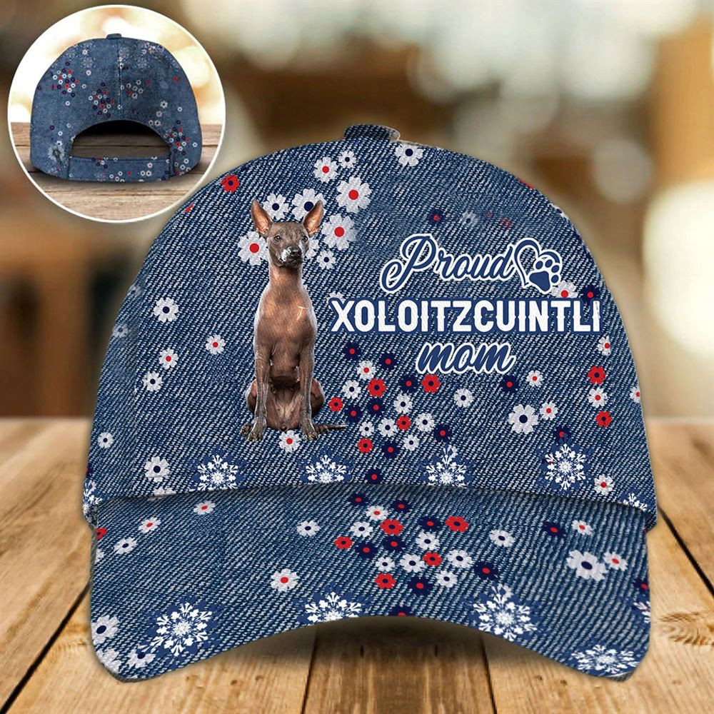 Proud Xoloitzcuintli Mom Caps - Hats For Walking With Pets - Dog Caps Gifts For Friends 1.jpg