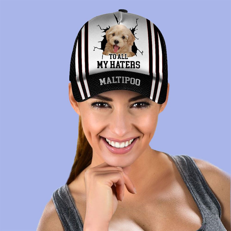 To All My Haters Maltipoo Custom Cap  - Hats For Walking With Pets - Gifts Dog Hats For Relatives 2.jpg