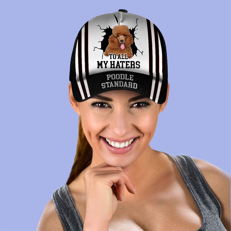 To All My Haters Poodle Custom Cap  - Hats For Walking With Pets - Gifts Dog Hats For Relatives 2.jpg
