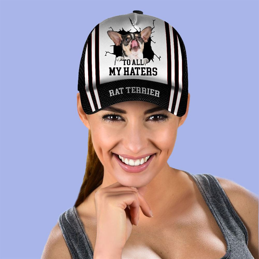 To All My Haters Rat Terrier Custom Cap  - Hats For Walking With Pets - Gifts Dog Hats For Relatives 2.jpg