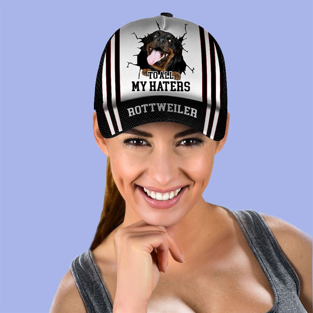 To All My Haters Rottweiler Custom Cap  - Hats For Walking With Pets - Gifts Dog Hats For Relatives 2.jpg
