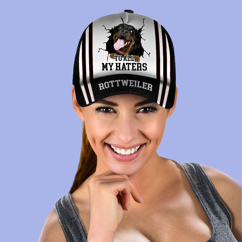To All My Haters Rottweiler Custom Cap  - Hats For Walking With Pets - Gifts Dog Hats For Relatives 2.jpg
