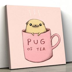 dog square canvas, dog wall art canvas, pug of tea canvas print, dog poster printing