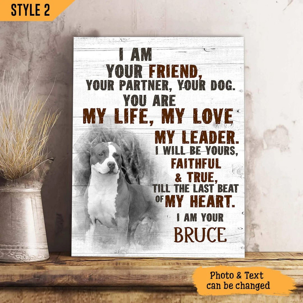 I Am Your Friend Your Partner Your Dog Vertical Personalized Canvas - Wall Art Canvas - Dog Memorial Gift.jpg