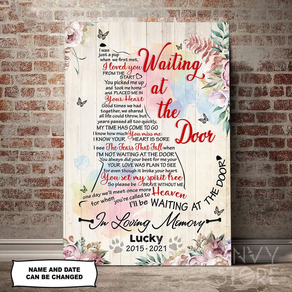 I'll Be Waiting At The Door Dog Poem Printable Personalized Canvas - Wall Art Canvas - Gift For Dog Lovers.jpg